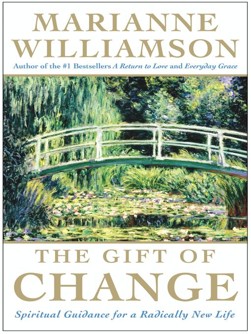 Title details for The Gift of Change by Marianne Williamson - Wait list